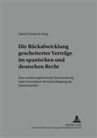 Daniel Friedrich Berg - Die Rückabwicklung gescheiterter Verträge im spanischen und deutschen Recht