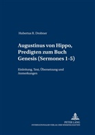 Hubertus Drobner, Hubertus R. Drobner - Augustinus von Hippo, Predigten zum Buch Genesis ("Sermones" 1-5)
