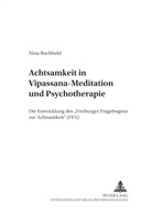Nina Buchheld - Achtsamkeit in Vipassana-Meditation und Psychotherapie