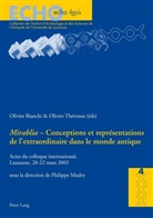 Olivier Bianchi, Philippe Mudry, Olivier Thévenaz - "Mirabilia" - Conceptions et représentations de l'extraordinaire dans le monde antique