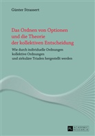 Günter Strassert - Das Ordnen von Optionen und die Theorie der kollektiven Entscheidung
