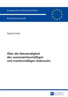 Sascha Viole - Über die Notwendigkeit des warenzeichenmäßigen und markenmäßigen Gebrauchs