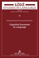Janusz Badio, Krzysztof Kosecki, Janusz Badio, Krzysztof Kosecki - Cognitive Processes in Language