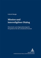 Gabriel Stängle - Mission und interreligiöser Dialog