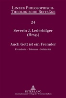 Severin Lederhilger, Severin J. Lederhilger - Auch Gott ist ein Fremder