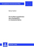 Marisa Hopfner - Die Aufklärungspflichten des Arbeitgebers im Arbeitsverhältnis