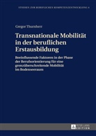 Gregor Thurnherr - Transnationale Mobilität in der beruflichen Erstausbildung