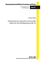 Sonja Witte, Wolf Gottschalk - Einflussgrad der deutschen kommunalen Ebene auf die Politikgestaltung der EU