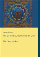 Helmut Schulte, Torsten Uding - Hilf dir selbst, dann hilft dir Gott