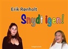 Eri Rønholt, Erik Rønholt - Snydt igen!
