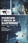 L. Cimmino, A. Clericuzio, G. Pangaro - Umanesimo e rivolta in Blade Runner. Ridley Scott vs Philip K. Dick