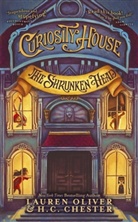 H C Chester, H. C. Chester, H.C. Chester, H C Chester, Lauren Oliver - The Shrunken Head