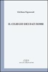 Giuliana Rigamonti - Il ciliegio dei baci rossi