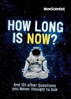 New Scientist, New Scientist Instant Expert, The New Scientist, Th New Scientist, Fran Swain, Frank Swain... - How Long Is Now ?