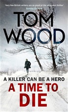 Tom Wood - A Time to Die
