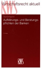 Jürgen Vortmann, Jürgen (RA Dr.) Vortmann - Aufklärungs- und Beratungspflichten der Banken