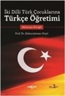 Abdurrahman Güzel - Iki Dilli Türk Cocuklarina Türkce Ögretimi
