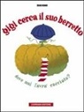 Bruno Munari - Gigi cerca il suo berretto. Dove mai l'avrà cacciato?