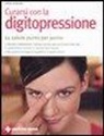 Franz Wagner - Curarsi con la digitopressione. La salute punto per punto