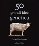 Mark Henderson - Cinquanta grandi idee di genetica