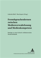 Gabriele Blell, Rita Kupetz - Fremdsprachenlernen zwischen "Medienverwahrlosung" und Medienkompetenz