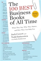 Jac Covert, Jack Covert, Sally Haldorson, Tod Sattersten, Todd Sattersten - The 100 Best Business Books of All Time