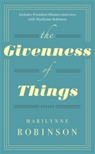 Marilynne Robinson - The Givenness of Things