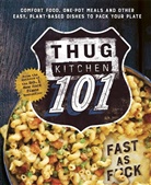 Thug Kitchen, Thug Kitchen - Thug Kitchen 101: Fast as F*ck