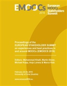 Marti Ebner, Martin Ebner, Marco Kalz, Mohammad Khalil, Michael Kopp, Michael Kopp u a... - Proceedings of the European Stakeholder Summit on experiences and best practices in and around MOOCs (EMOOCS 2016)