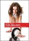 Stefania Rizzelli - Fusa bollenti. Disavventure erotiche di una donna non comune