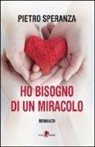 Pietro Speranza - Ho bisogno di un miracolo