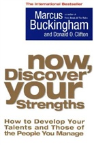 Marcus Buckingham, Donald O. Clifton - Now, Discover Your Strengths