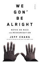 Jeff Chang - We Gon' Be Alright