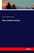 Anton Friedrich Busching - Neue Erdbeschreibung