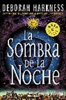 Deborah Harkness - La sombra de la noche / Shadow of Night