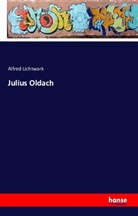 Alfred Lichtwark - Julius Oldach