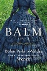 Dolen Perkins-Valdez - Balm