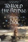 Garth Nix - To Hold the Bridge