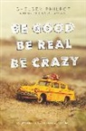 Chelsey Philpot - Be Good Be Real Be Crazy