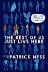 Patrick Ness - The Rest of Us Just Live Here