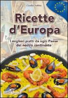 Claudio Nobbio - Ricette d'Europa. I migliori piatti da ogni paese del nostro continnte