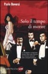 Paolo Roversi - Solo il tempo di morire