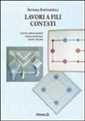 Silvana Fontanelli - Lavori a fili contati. Tante applicazioni, tanta fantasia, tanti colori