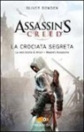 Oliver Bowden - Assassin's Creed. La crociata segreta