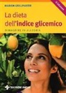 Marion Grillparzer - La dieta dell'indice glicemico. Dimagrire in allegria