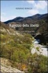 Adriano Bianchi, V. Rapetti - Il prezzo della libertà 8 settembre 1943-25 aprile 1945. Testimonianze sui luoghi della Resistenza in Piemonte