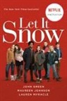 Joh Green, John Green, Maureen Johnson, Laure Myracle, Lauren Myracle - Let it Snow Film Tie-In