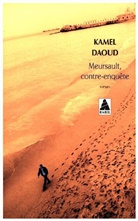 Daoud, Kamel Daoud, Kamel (1970-....) Daoud, Daoud Kamel, Kamel Daoud - Meursault, contre-enquête