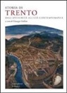 G. Gullino - Storia di Trento. Dall'antichità all'età contemporanea