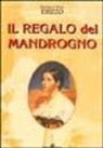 Ettore Erizzo, Pierluigi Erizzo - Il regalo del mandrogno
